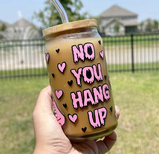 🇬🇧Drinking Glass With Lid&Straw - No You Hang Up